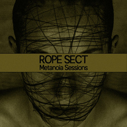 Rope Sect - Metanoia Sessions (2022)