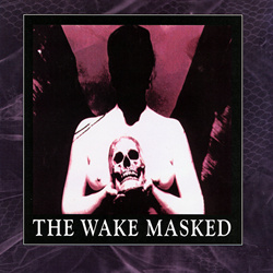 The Wake - Masked (Limited Edition Reissue 2CD) (2019)