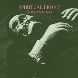 Spiritual Front - The Queen Is Not Dead (2023)