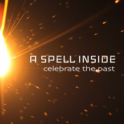 A Spell Inside - Celebrate The Past (Single) (2024)