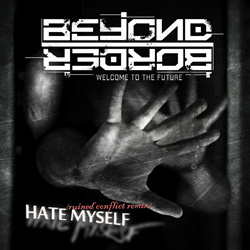 Beyond Border - Hate Myself (Ruined Conflict Remix) (2024)