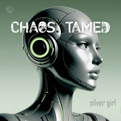 Chaos Tamed - Silver Girl (Single) (2024)