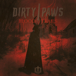 Dirty Paws - Blood Trails (2024)
