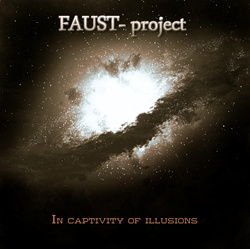FAUST-project - In Captivity of Illusions (2024)