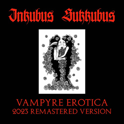 Inkubus Sukkubus - Vampyre Erotica (2023 Remastered Version) (2024)