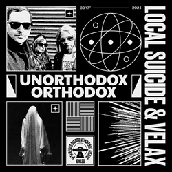 Local Suicide & Velax - Unorthodox Orthodox (2024)