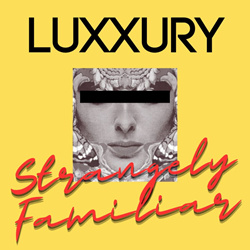 Luxxury - Strangely Familiar EP (2024)
