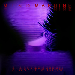 Mind Machine - Always Tomorrow (Single) (2024)