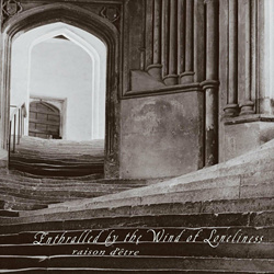 Raison D'être - Enthralled By The Wind Of Loneliness (Sublime Edition) (3CD) (2024)