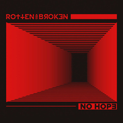 Rotten and Broken - No Hope (2024)