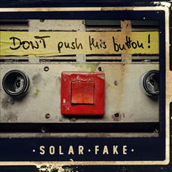 Solar Fake - Don't Push This Button! (3CD) (2024)
