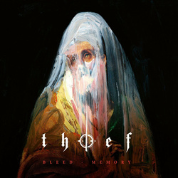Thief - Bleed, Memory (2024)