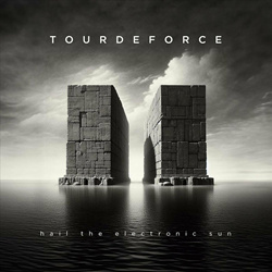 TourdeForce - Hail the Electronic Sun (2024)