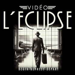Vidéo L'Eclipse - Begin - Repress - Depart (2024)