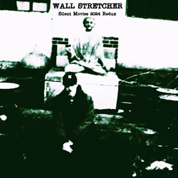 Wall Stretcher - Silent Movies 2024 Redux (2024)