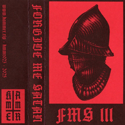 FMS - FORIGIVE ME SATAN III (EP) (2025)
