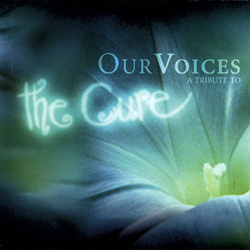 VA - Our Voices - A Tribute To The Cure (2CD) (2005)