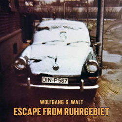 Wolfgang G. Walt - Escape From Ruhrgebiet (2024)